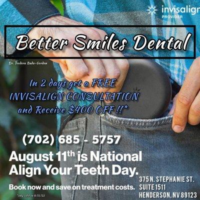 Let's celebrate National align your teeth day on Thursday 8/11 with Free consultations and $400 off Invisalign treatment!!