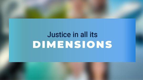 Justice in all its dimensions