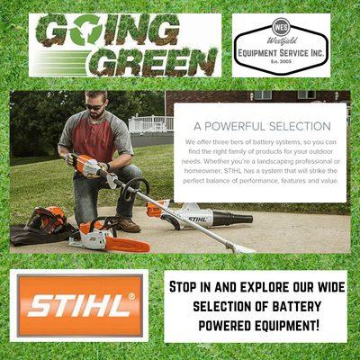 Going green! We carry a line of battery powered equipment from STIHL!