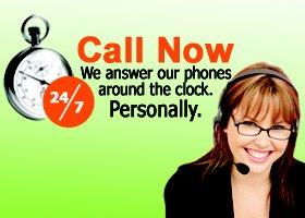 We personally answer our phones 24/7  Call Now