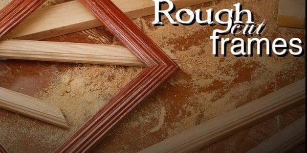 Rough Cut Frames