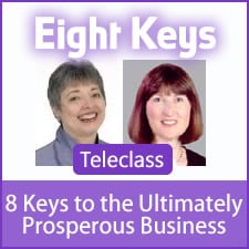 8 Keys to the Ultimately Properous Business annual teleclass