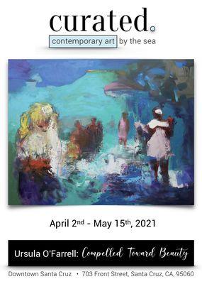 Ursula O'Farrell: Compelled Toward Beauty April 2nd-May 15th, 2021