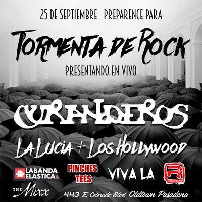 TORMENTA DE ROCK - Curandero's + La Lucia + special guests Los Hollywood 

Rockeros.net + Pinches Tees + LaBanda Elástica