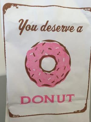 Ma Donut bag. We all deserve a donut! Check them out and support this local business. They do a great job.