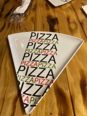 Pizza plate! Ha!