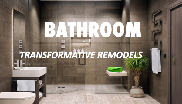 We transform bathrooms!