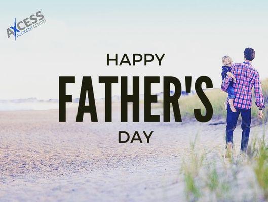 Happy father's day from Axcess Accident Center