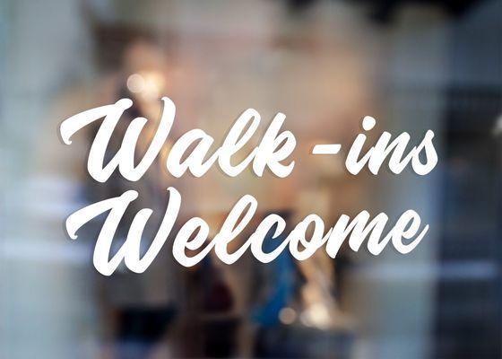 Walk-ins Wlecome