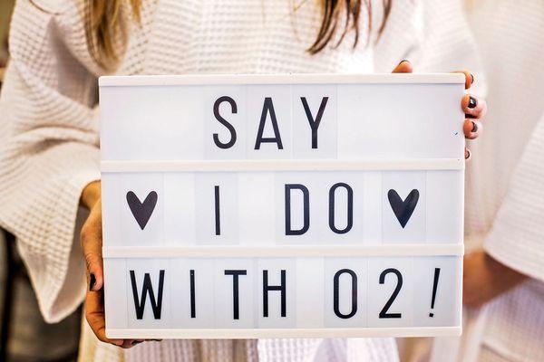 Say I do with O2