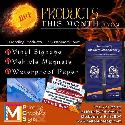 JULY'S HOT PRODUCTS!
-Vinyl Signage
-Vehicle Magnets
-Waterproof Paper Products