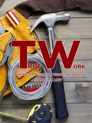 True Work General Contractor and Handyman services