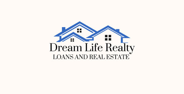 Dream Life Realty, a One Stop Shop for All your Real Estate Needs.