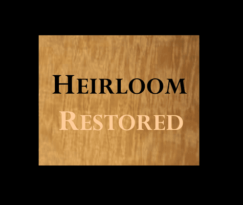 Heirloom Restored