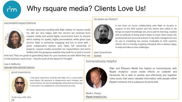 clients LOVE rsquare media because we do Great work, are Easy/Fun to work with, Always reachable and are Affordably priced