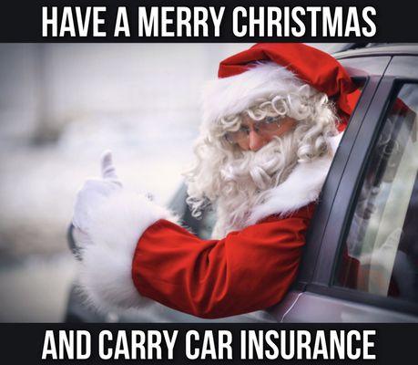 Even santa need insurance! Call us!!