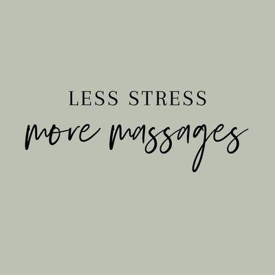 Less Stress More Massages!