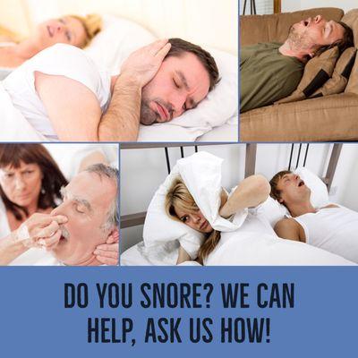 Do you snore? We can help you! We have helped patients stop snoring and are now waking up feeling the best they've felt in years! Call us!