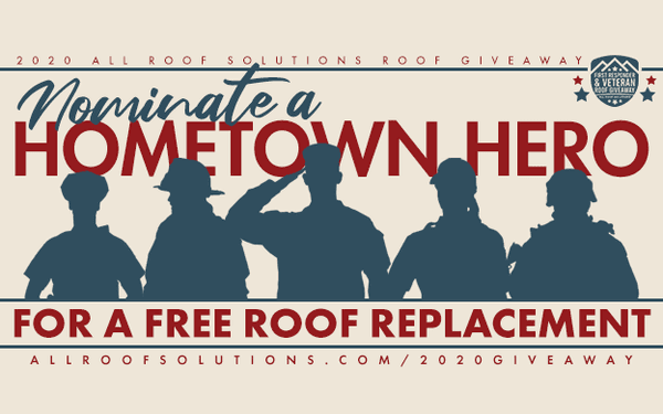 Nominate a Veteran or First Responder for our Annual Roof Giveaway.