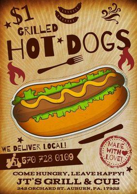 Try our Grilled Hot Dogs. Ask about our toppings.