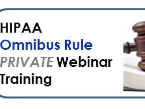 HIPAA Omnibus Rule PRIVATE WEBINAR