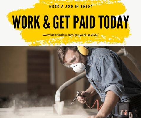 Work today get paid today.