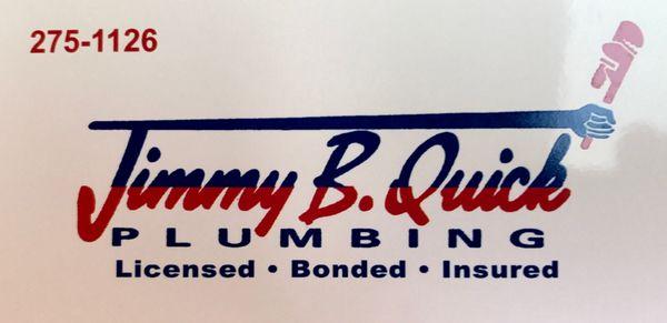 Jimmy B Quick plumbing, LLC is your hometown plumber.