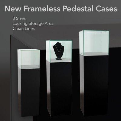 New Frameless Pedestal Cases.