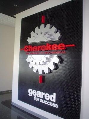 This sign went in the lobby for Cherokee Millwright. Far and away one of the COOLEST signs I have ever been a part of!