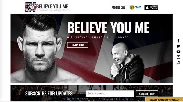 Believe You Me Podcast featuring Michael Bisping