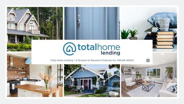 Total Home Lending  | A Division of Staunton Financial, Inc. NMLS# 140012