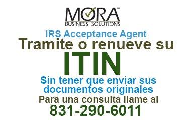 En Mora Business Solutions somos agentes certificados para tramitar o renovar su ITIN sin la necesidad de enviar su pasaporte original