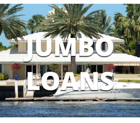 We offer Jumbo Home Loans!