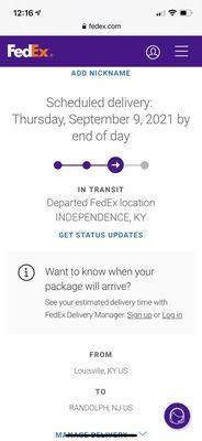 The schedule delivery date is today but it was just left KY 650 miles away!!  Great job fed ex