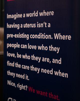 Imagine a world where having a uterus isn't a pre-existing condition. Where people can love who they love, be who they are, and find the car