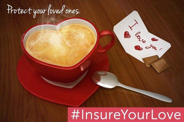 Have a cup of coffee, a great week, and #InsureYourLove. Life Insurance protects the ones you love. #LifeHappens