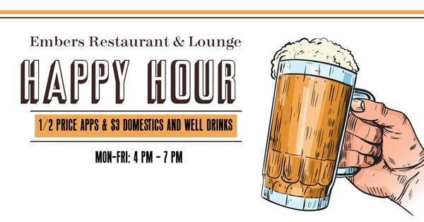 Happy Hour Monday thru Friday 4-7.