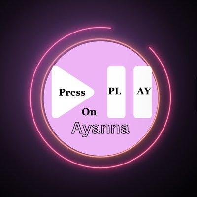 Press Play On Ayanna