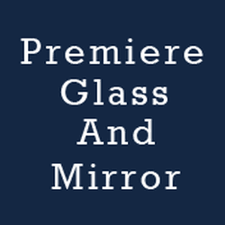 Premiere Glass & Mirror