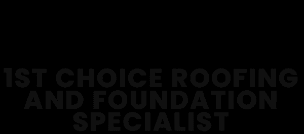 1st Choice Roofing and Foundation Specialist