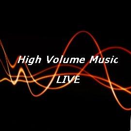 High Volume Music Live