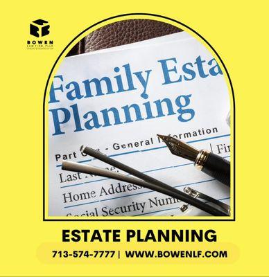 Get the help you need for your estate plan today!  Call us at 713-574-7777 or visit online at www.BowenLF.com