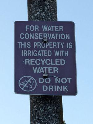 Irrigated with recycled water. Do not drink!