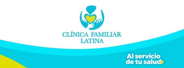 Clínica Familiar Latina al servicio de tu salud.