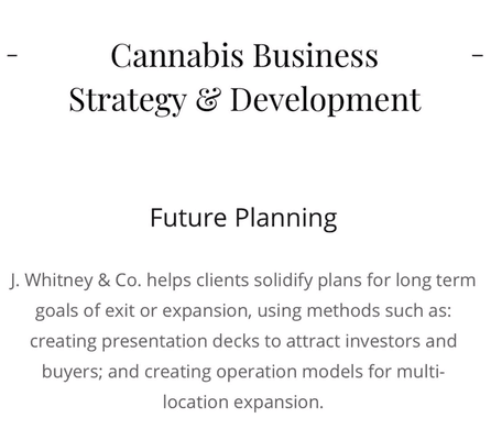 J. Whitney & Co. helps cannabis business clients solidify plans for long term goals of exit or expansion.