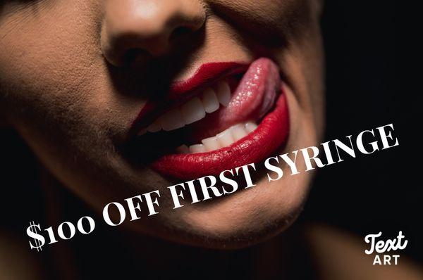 Receive $100 off your first syringe of filler every time you come!