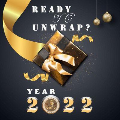 READY TO UNWRAP? YEAR 2022!!!