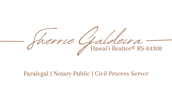 Your HI Realtor®, Paralegal, Notary Public and Civil Process Server.  Call me for your next all encompassing real estate needs.