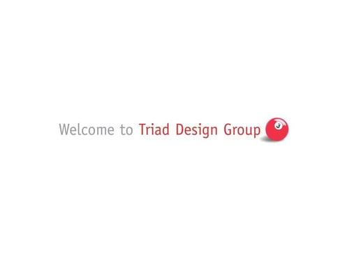 Welcome to Triad Design, a small studio with Big Ideas