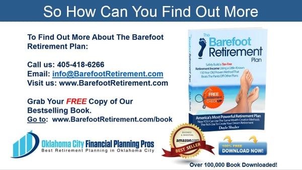 Grab a FREE copy of our bestselling book, The Barefoot Retirement Plan. America's Most Powerful Retirement Plan.  Over 100,000 Downloaded